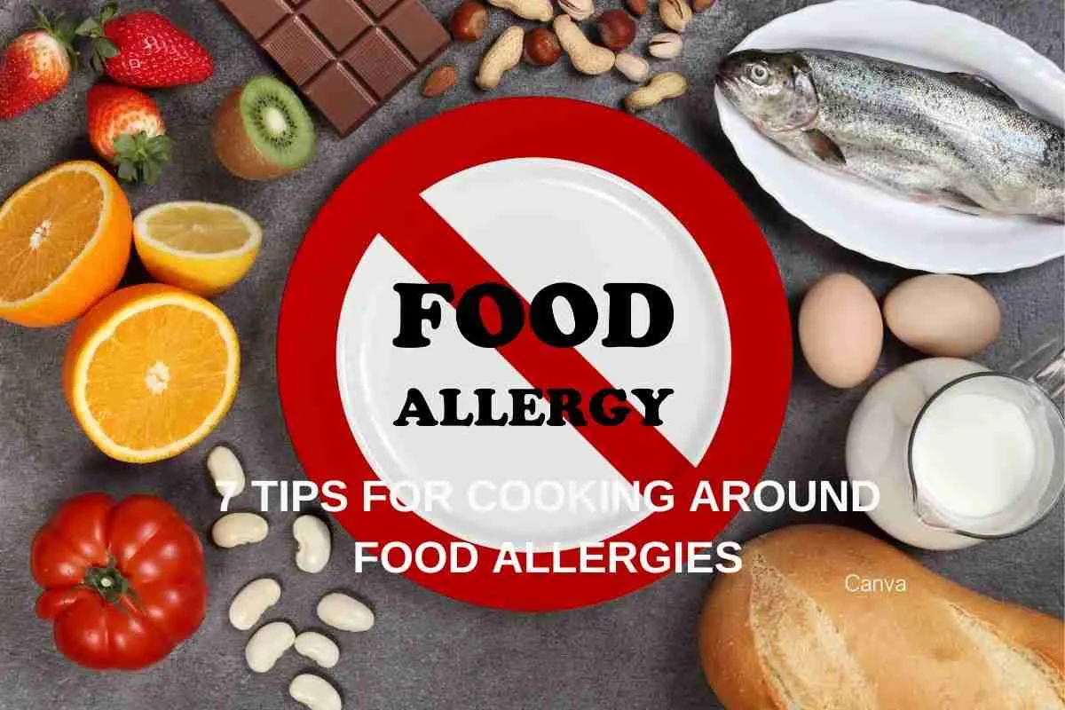 7 Tips for Cooking Around Food Allergies